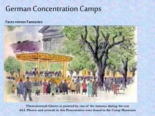 German Concentration Camps Facts versus Fantasies
