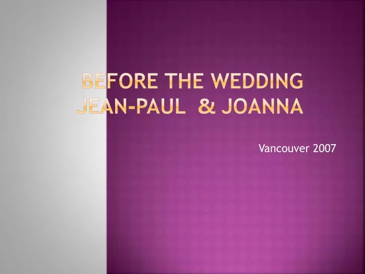 before the wedding joanna jean paul