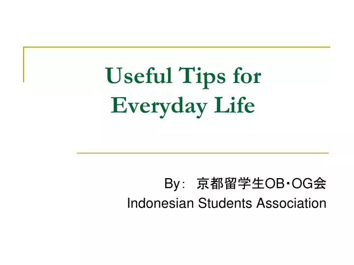 useful tips for everyday life