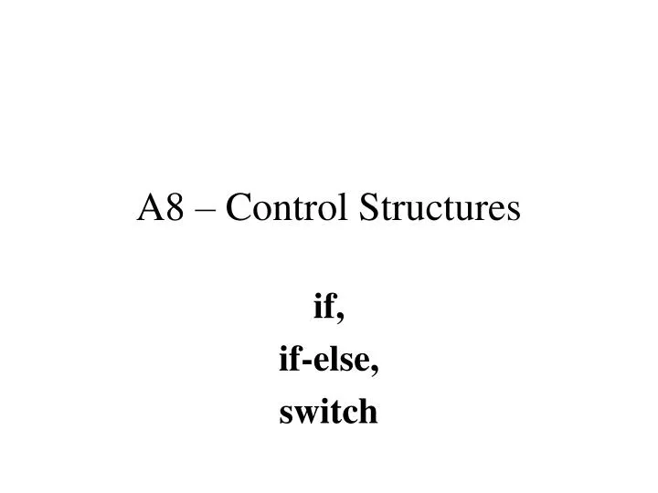 a8 control structures