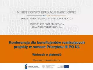 konferencja dla beneficjent w realizuj cych projekty w ramach priorytetu iii po kl wniosek o p atno