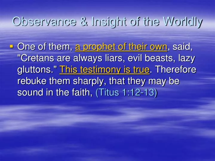 observance insight of the worldly