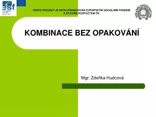 kombinace bez opakov n