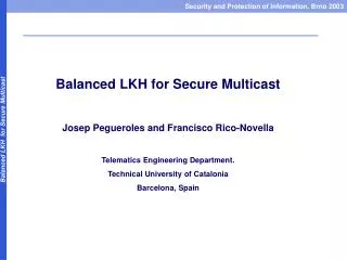Balanced LKH for Secure Multicast Josep Pegueroles and Francisco Rico-Novella