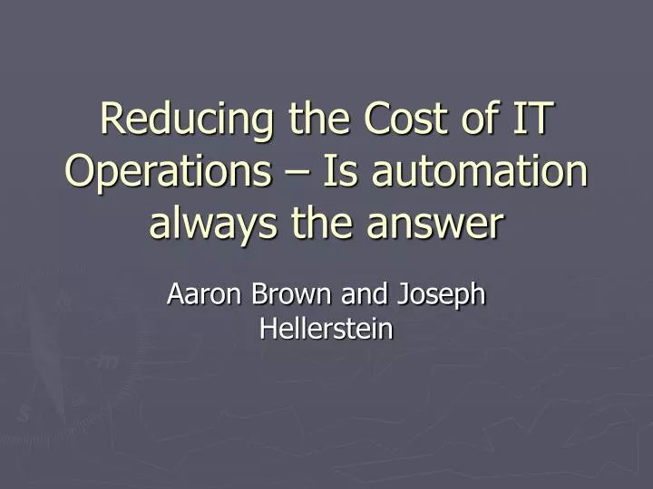 reducing the cost of it operations is automation always the answer