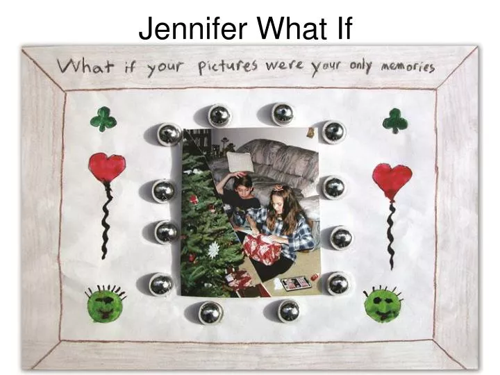 jennifer what if