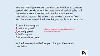 The frictional force does not depend on surface contact area!