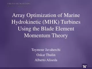 Array Optimization of Marine Hydrokinetic (MHK) Turbines Using the Blade Element Momentum Theory