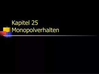 kapitel 25 monopolverhalten