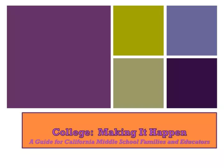 college making it happen a guide for california middle school families and educators