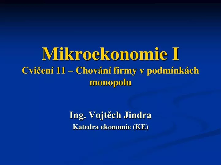 mikroekonomie i cvi en 11 chov n firmy v podm nk ch monopolu