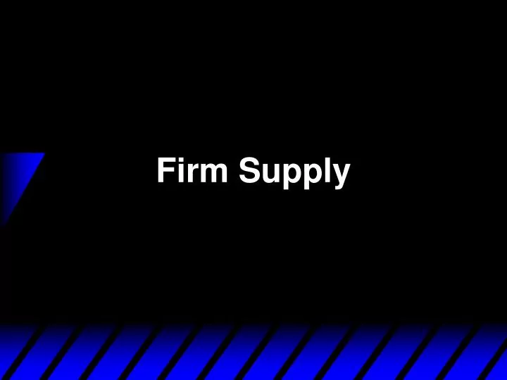firm supply