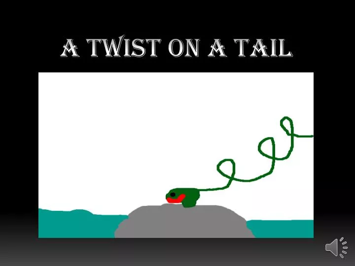 a twist on a tail