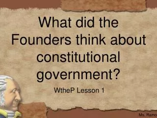 What did the Founders think about constitutional government?
