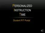 P ersonalized I nstruction T ime - slide 1
