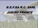 B.E.F.SA.R.C. SARL JABIRU FRANCE - slide 1