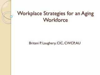 Workplace Strategies for an Aging Workforce