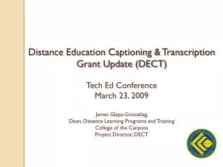 Distance Education Captioning &amp; Transcription Grant Update (DECT) Tech Ed Conference