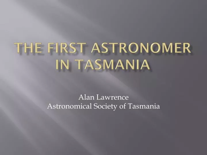 the first astronomer in tasmania