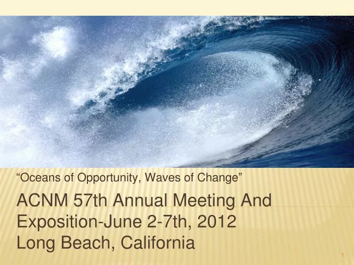 acnm 57th annual meeting and exposition june 2 7th 2012 long beach california