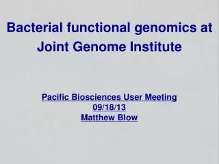 Bacterial functional genomics at Joint Genome Institute