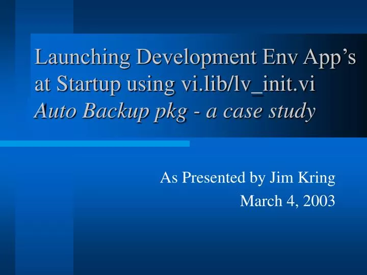 launching development env app s at startup using vi lib lv init vi auto backup pkg a case study