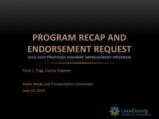 Program Recap and endorsement request 2014-2019 proposed highway improvement program