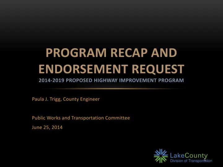 program recap and endorsement request 2014 2019 proposed highway improvement program