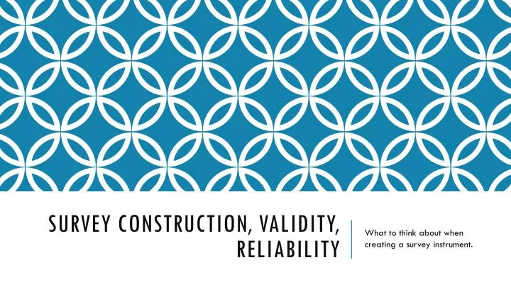 survey construction validity reliability