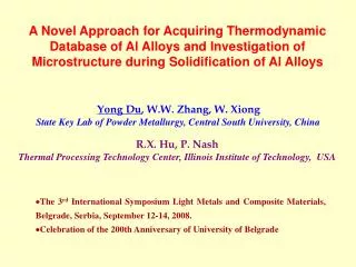 Yong Du , W.W. Zhang, W. Xiong State Key Lab of Powder Metallurgy, Central South University, China