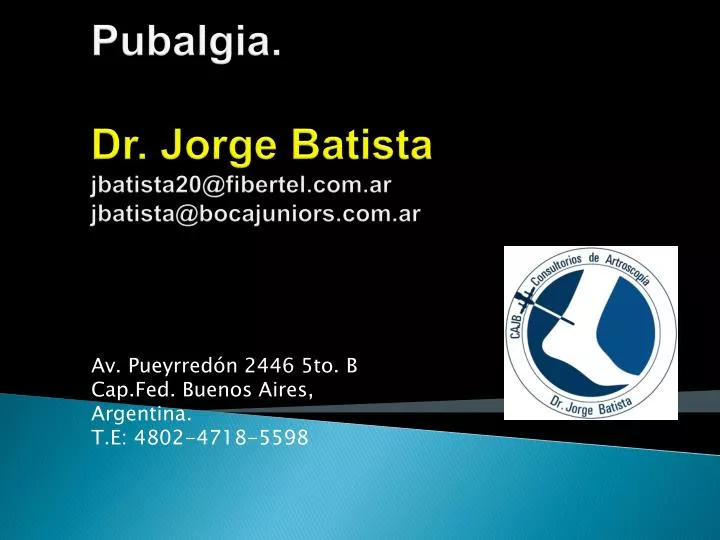 pubalgia dr jorge batista jbatista20 @fibertel com ar jbatista@bocajuniors com ar