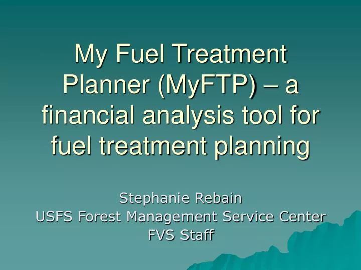 my fuel treatment planner myftp a financial analysis tool for fuel treatment planning