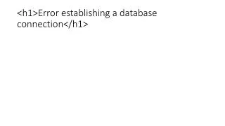 &lt;h1&gt;Error establishing a database connection&lt;/h1&gt;