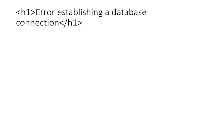h1 error establishing a database connection h1