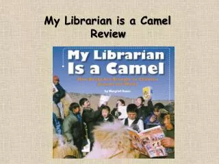 My Librarian is a Camel Review