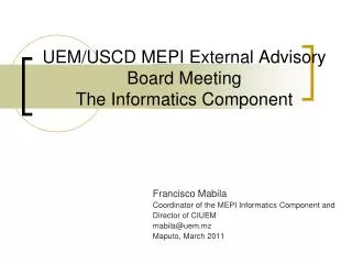 UEM/USCD MEPI External Advisory Board Meeting The Informatics Component