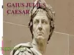 GAIUS JULIUS CAESAR - slide 1