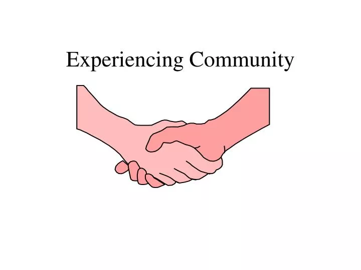 experiencing community