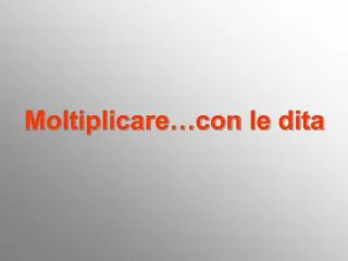 moltiplicare con le dita