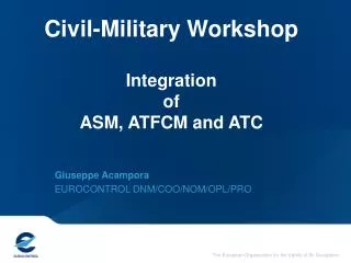 Civil-Military Workshop Integration of ASM, ATFCM and ATC
