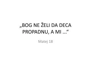 bog ne eli da deca propadnu a mi