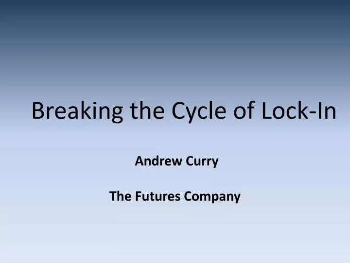 breaking the cycle of lock in