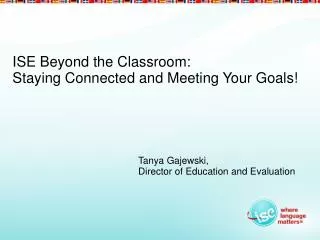 ISE Beyond the Classroom: Staying Connected and Meeting Your Goals!
