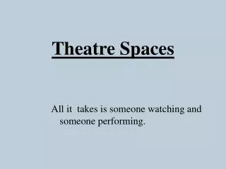 Theatre Spaces