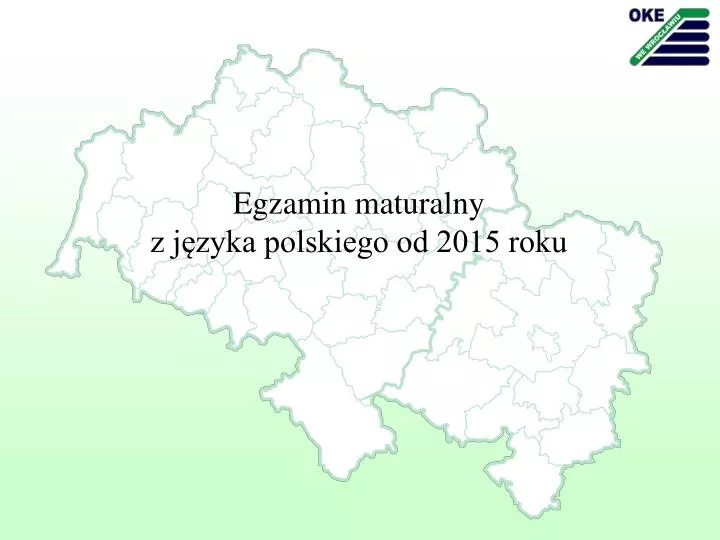 egzamin maturalny z j zyka polskiego od 2015 roku