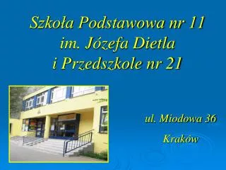 szko a podstawowa nr 11 im j zefa dietla i przedszkole nr 21