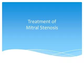 Treatment of Mitral Stenosis