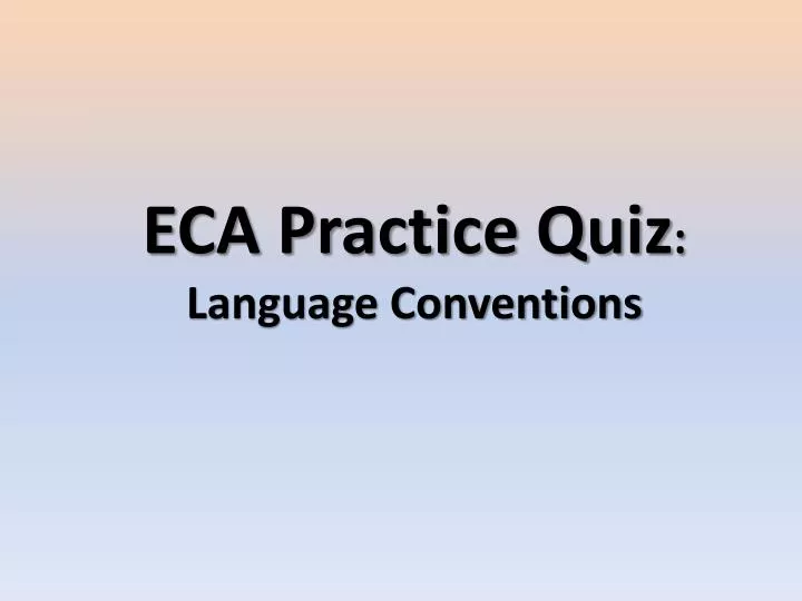 eca practice quiz language conventions