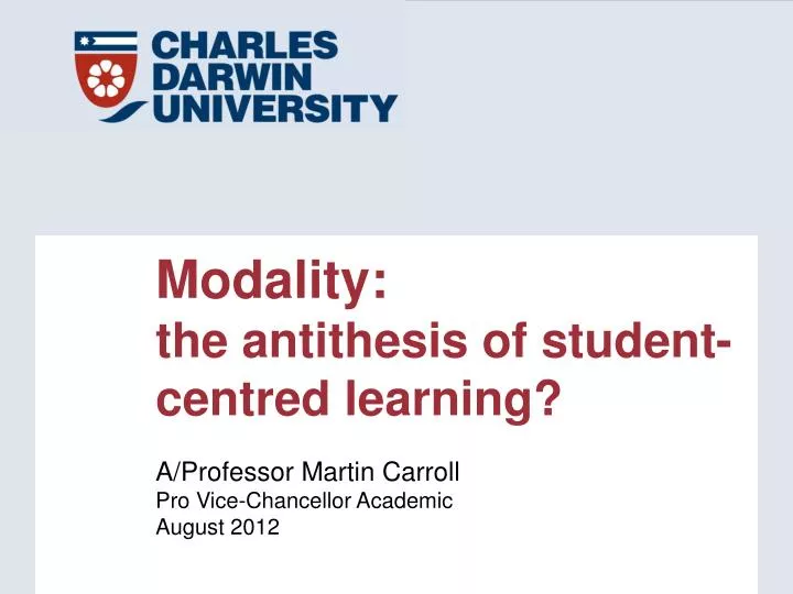 modality the antithesis of student centred learning
