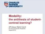 Modality: the antithesis of student-centred learning? - slide 1